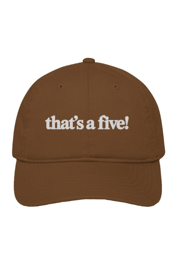 that's a five! Unstructured Baseball Cap