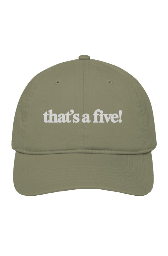 that's a five! Unstructured Baseball Cap